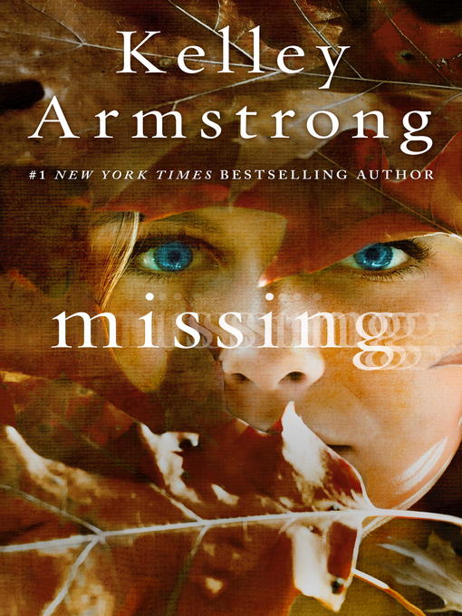Title details for Missing by Kelley Armstrong - Available